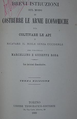 Brevi istruzioni sul modo di costrurre le arnie economiche per coltivare le api e ricavare il mie...