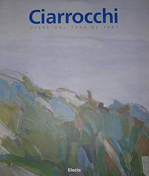 Arnoldo Ciarrocchi. Opere dal 1934 al 1997.