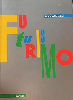 Futurismo e futurismi a cura di Pontus Hulten.