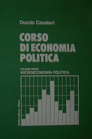 Corso di economia politica. Microeconomia politica. Analisi Macroeconomica.