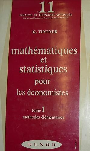 Mathematiques et statistiques pour les economistes. Tome I: Methodes elementaires.