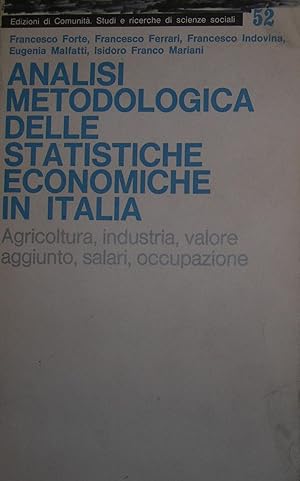 Analisi Metodologica Delle Statistiche Economiche In Italia. Agricoltura, Industria, Valore Aggiu...