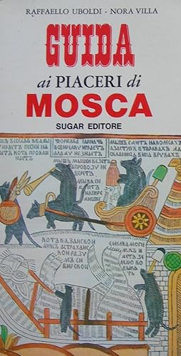 Guida ai piaceri di Mosca.