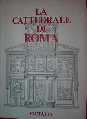 La cattedrale di Roma. Presentazione di Carlo Pietrangeli.