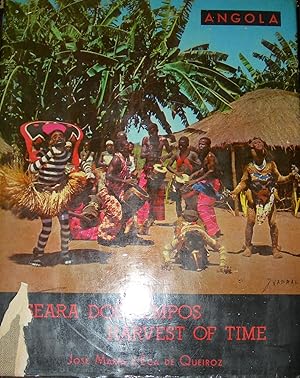 Seara dos tempos. Angola no presente - Angola no passado. Harvest of time. Angola of the present ...