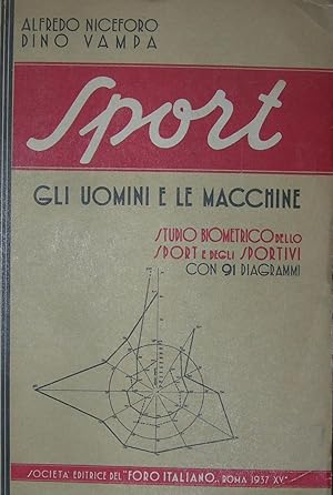 Sport. Gli uomini e le macchine. Studio biometrico dello sport e degli sportivi con 91 diagrammi.