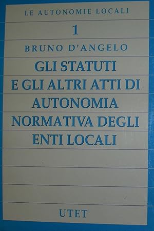 Gli Statuti E Gli Altri Atti Di Autonomia Normativa Degli Enti Locali