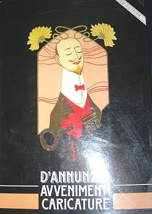 D'ANNUNZIO. AVVENIMENTI. CARICATURE. Introduzione di Augusto Ferrara