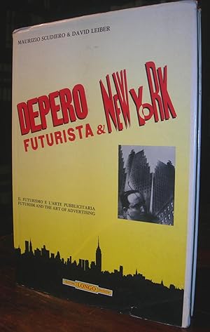 Depero futurista e New York. Il futurismo e l'arte pubblicitaria. Introduzione Enrico Crispolti