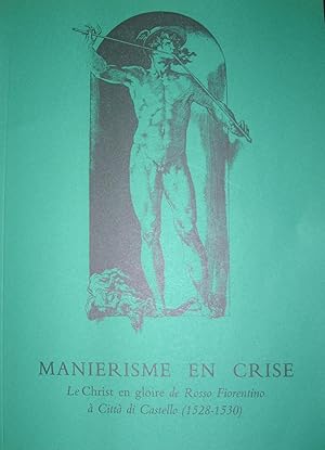 Manierisme en crise: le Christ en gloire de Rosso Fiorentino à Città di Castello (1528-1530). Ave...
