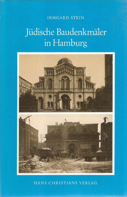 Jüdische Baudenkmäler in Hamburg. (Hamburger Beiträge zur Geschichte der deutschen Juden ; Bd. 11). - Stein, Irmgard