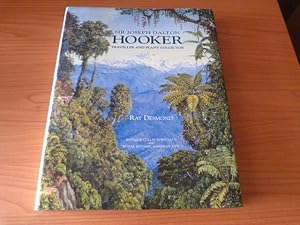 Sir Joseph Dalton Hooker : Traveller and Plant Collector