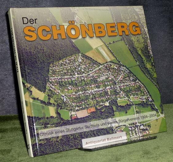 Der Schönberg. Chronik eines Stuttgarter Stadtteils und seines Bürgervereins 1904 - 2004.