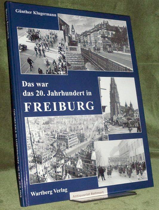 Das war das 20. Jahrhundert in Freiburg