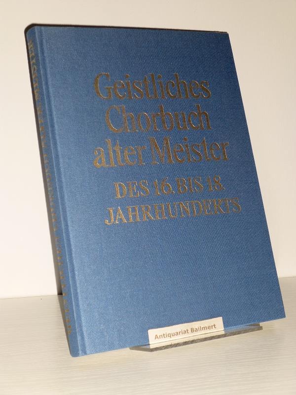 Geistliches Chorbuch alter Meister des 16. bis 18. Jahrhunderts