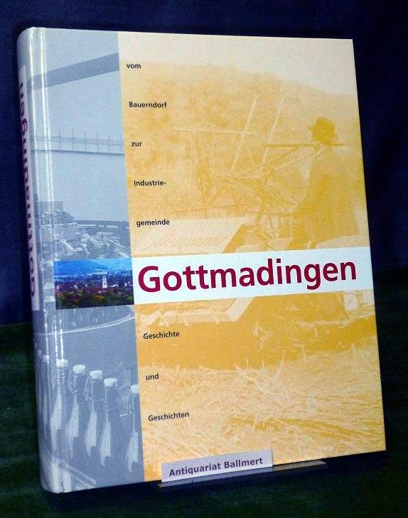 Gottmadingen: vom Bauerndorf zur Industriegemeinde : Geschichte und Geschichten (Hegau-Bibliothek Band 101)