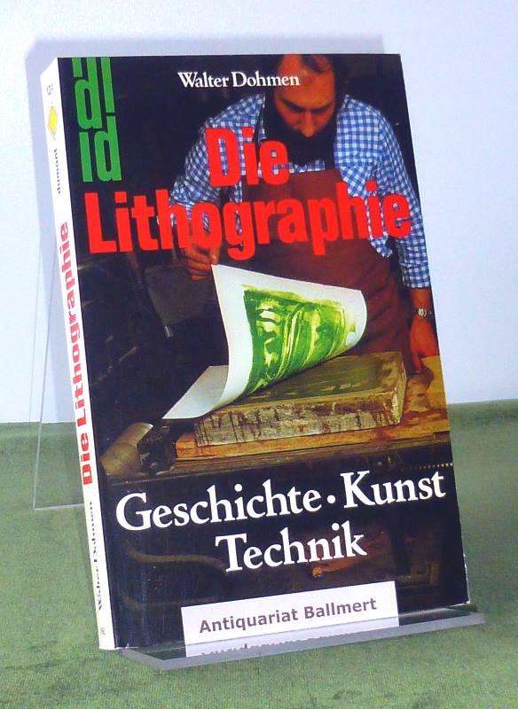 Die Lithographie. Geschichte, Kunst, Technik.