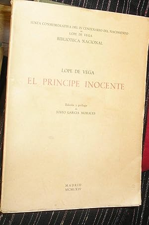 PRINCIPE INOCENTE, EL (CONMEMORACION DEL IV CENTENARIO DEL NACIMIENTO DE LOPE).