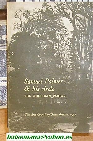 SAMUEL PALMER & HIS CIRCLE THE SHOREHAM PERIOD -ILUSTRADO-