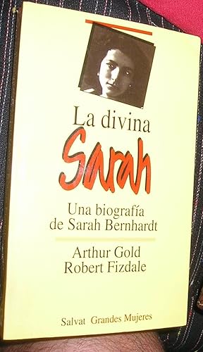 LA DIVINA SARAH -UNA BIOGRAFIA DE SARAH BERNHARDT