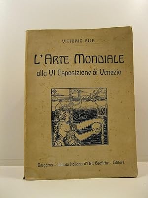 L'arte mondiale alla VI Esposizione di Venezia con 389 illustrazioni e 2 tricromie