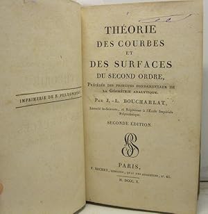 The'orie des courbes et des surfaces du second ordre. Prece'de'e des principes fondamentaux de la...