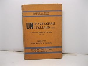 Un D'Artagnan italiano - Il visconte di Verne-Valde e di Praly. Memorie di un soldato di ventura.