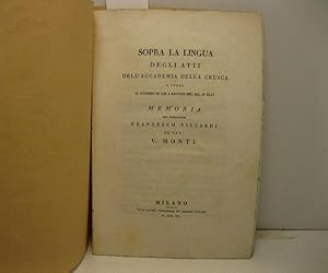 Sopra la lingua degli atti dell'Accademia della Crusca e sopra il giudizio di lei a favore del Si...