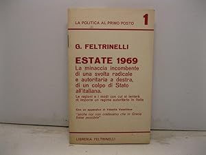 La politica al primo posto. Estate 1969. La minaccia incombente di una svolta radicale e autorita...