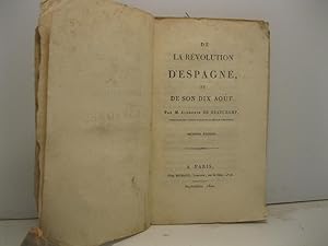 De la re'volution d'Espagne, et de son dix aout par M. Alphonse De Beauchamp, chevalier de l'ordr...