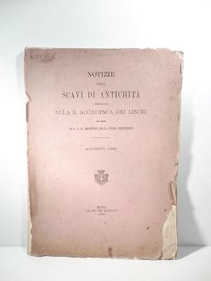 Notizie degli scavi di antichita' comunicate alla R. Accademia dei Lincei per ordine di S. E. il ...