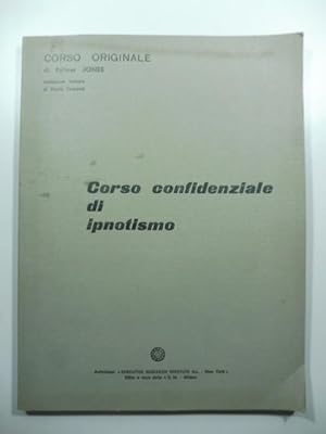 Corso confidenziale di ipnotismo in 25 lezioni