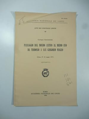 Atti dei Convegni Lincei: Estratto - Passaggio dal mondo antico al medio evo da Teodosio a San Gr...