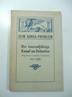 Zum Adria - Problem. Der tausendjahrige kampf um Dalmatien