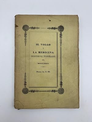 Il volgo e la medicina. Discorso popolare del medico-poeta