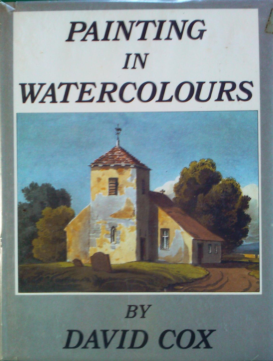 Painting In Watercolours. A Series of Progressive Lessons in the Art of Landscape Painting in Watercolours.