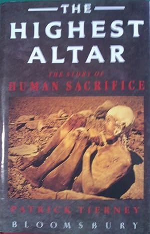 The Highest Altar. The Story Of Human Sacrifice.