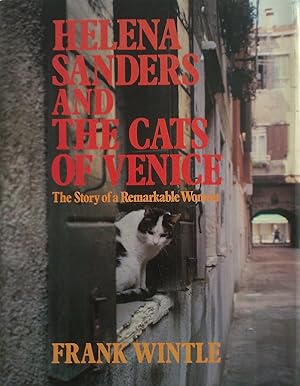 Helena sanders & The Cats Of Venice: The Story of A Remarkable Woman.