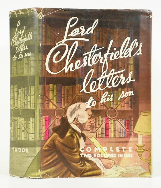 Letters to His Son on the Art of Becoming a Man of the World and a Gentleman by The Earl of Chesterfield (2012-03-15)