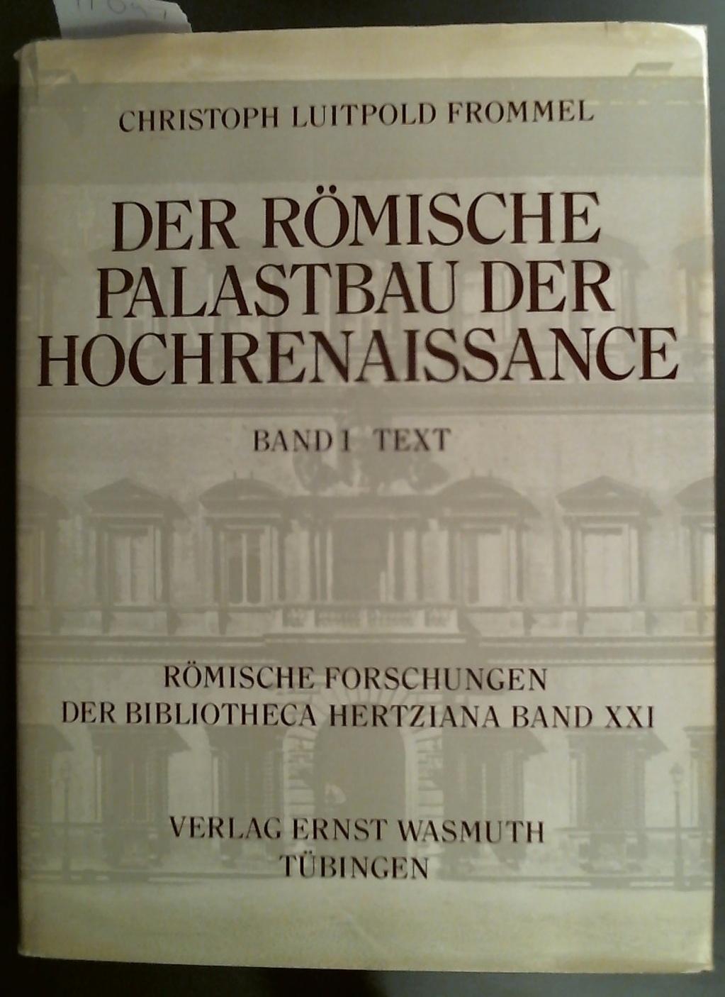 Der Römische Palastbau der Hochrenaissance (Römische Forschungen der Bibliotheca Hertziana Band XXI / Bd. 1: Text - Bd. 2: Katalog - Bd. 3: Tafeln // 3 Bände komplett)
