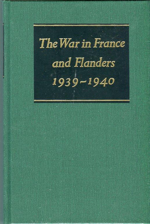HISTORY OF THE SECOND WORLD WAR: THE WAR IN FRANCE AND FLANDERS 1939-1940