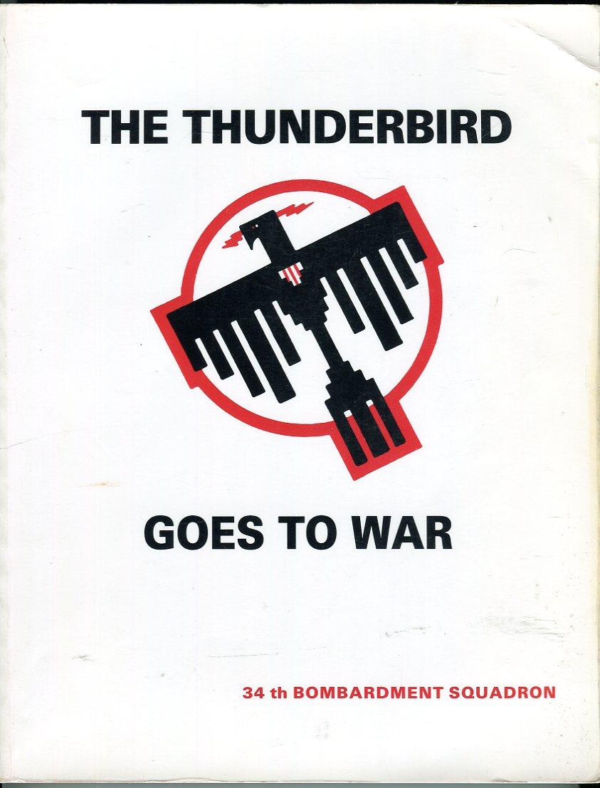 The Thunderbird Goes to War A Diary of the 34th Bombardment Squadron