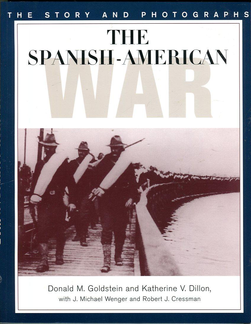 The Spanish-American War: The Story and Photographs (America at War (Potomac Books))