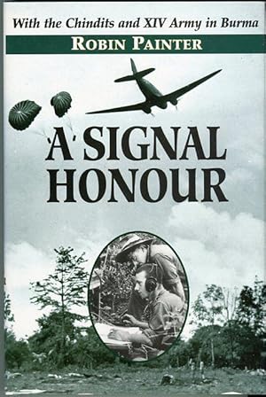 A Signal Honour: With the Chindits and XIV Army in Burma
