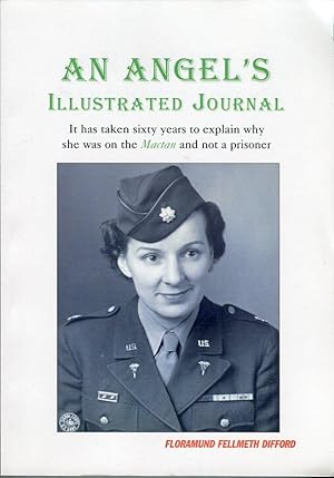 An Angel's Illustrated Journal: It Has Taken Sixty Years to Explain Why She Was on the Mactan and...