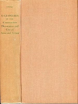 A Glossary of the Construction Decoration and Use of Arms and Armor in All Countries and in All Times Dover Military History Weapons Armor