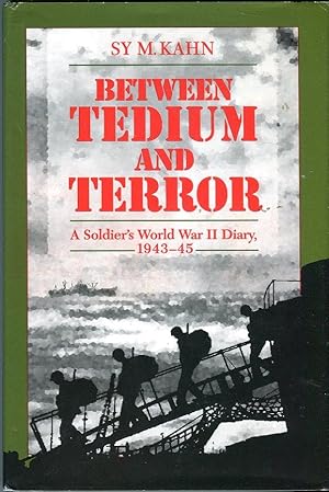 Between Tedium and Terror: A Soldier's World War II Diary, 1943-45