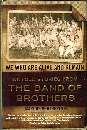 We Who Are Alive and Remain: Untold Stories From the Band of Brothers