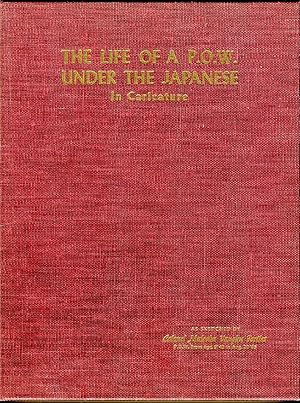 The Life of a P.O.W. Under the Japanese in Caricature as Sketched by Colonel Malcolm Vaughn Forti...