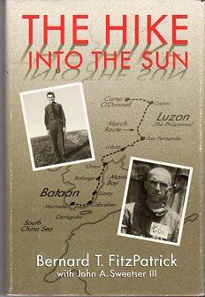 The Hike Into the Sun: Memoir of an American Soldier Captures on Bataan in 1942 and Imprisoned by...